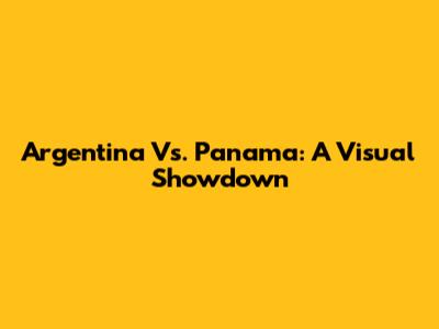 Argentina Vs. Panama: A Visual Showdown